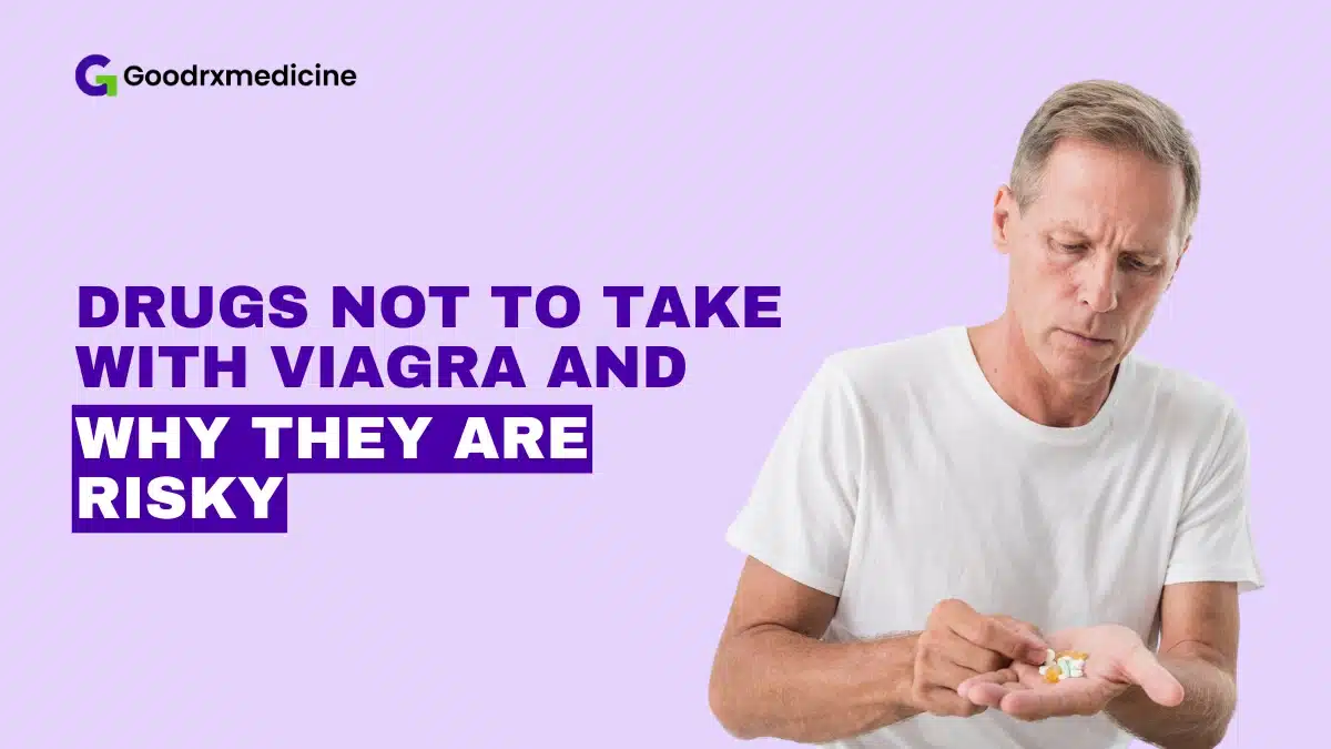 Drugs Not to Take With Viagra and Why They Are Risky