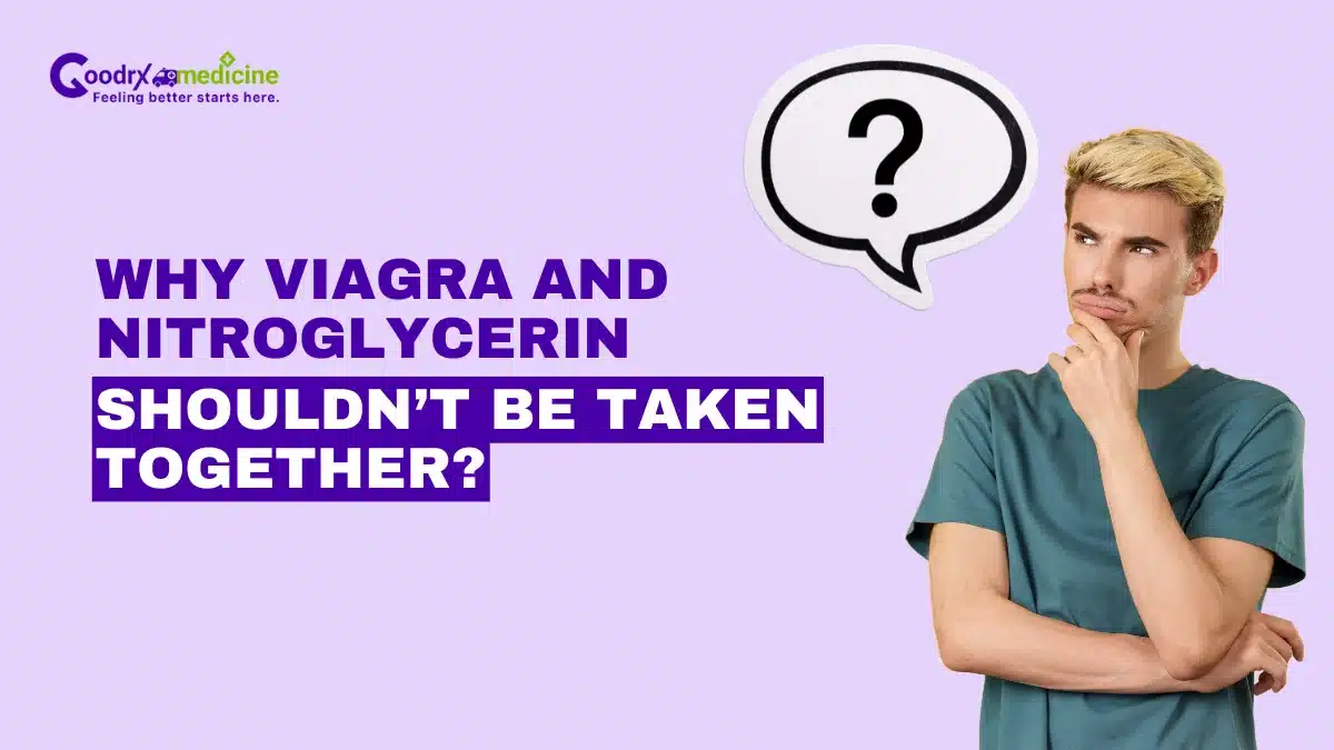 Why Viagra and Nitroglycerin shouldn't be taken together?