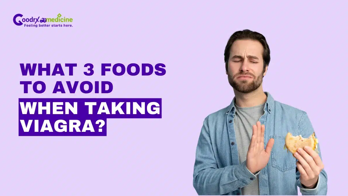 What 3 foods to avoid when taking Viagra?