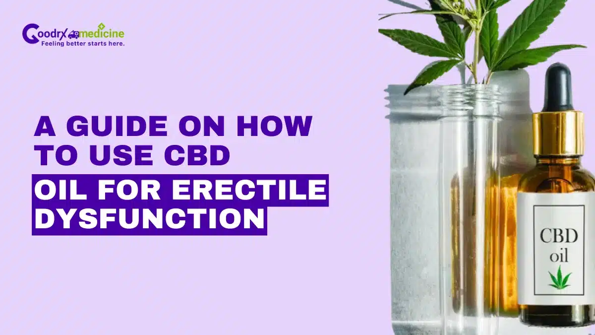 A guide on how to use CBD oil for erectile dysfunction
