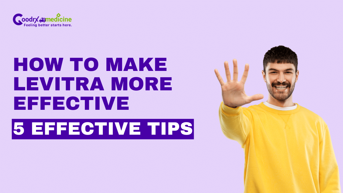 How to Make Levitra More Effective- 5 Effective Tips