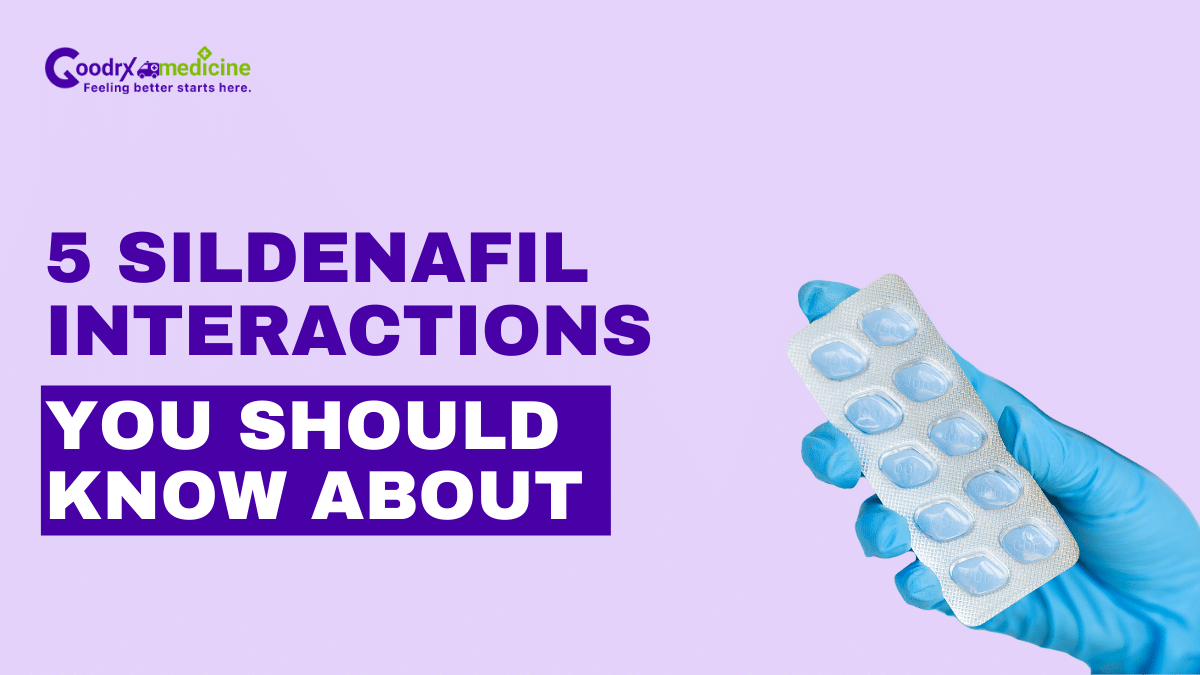 5 Sildenafil Interactions You Should Know About
