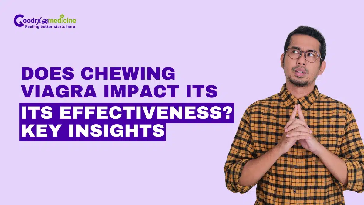 Does chewing viagra impact its effectiveness? Key insights