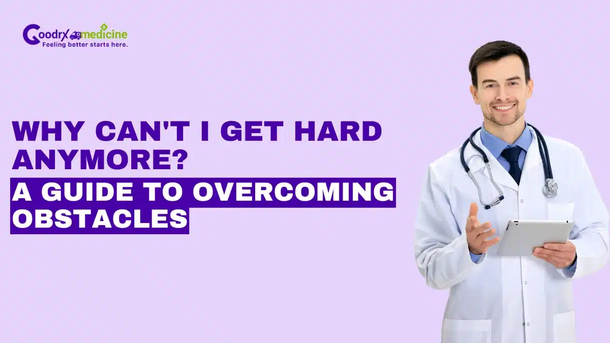 Why Can't I Get Hard Anymore? A Guide to Overcoming Obstacles