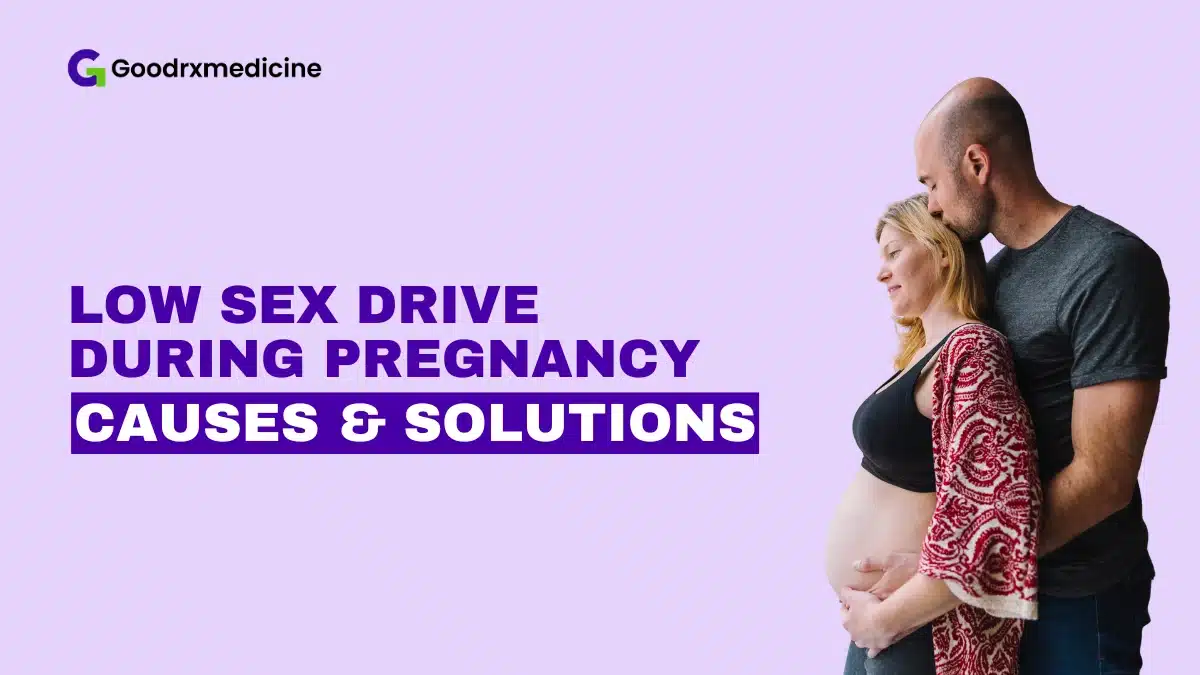 Low Sex Drive During Pregnancy: Causes and Solutions