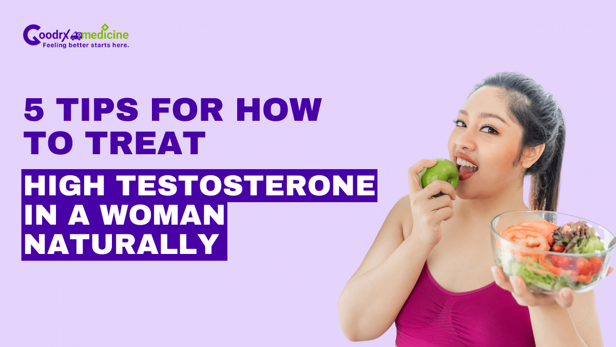 5 Tips for How to Treat High Testosterone in a Woman Naturally