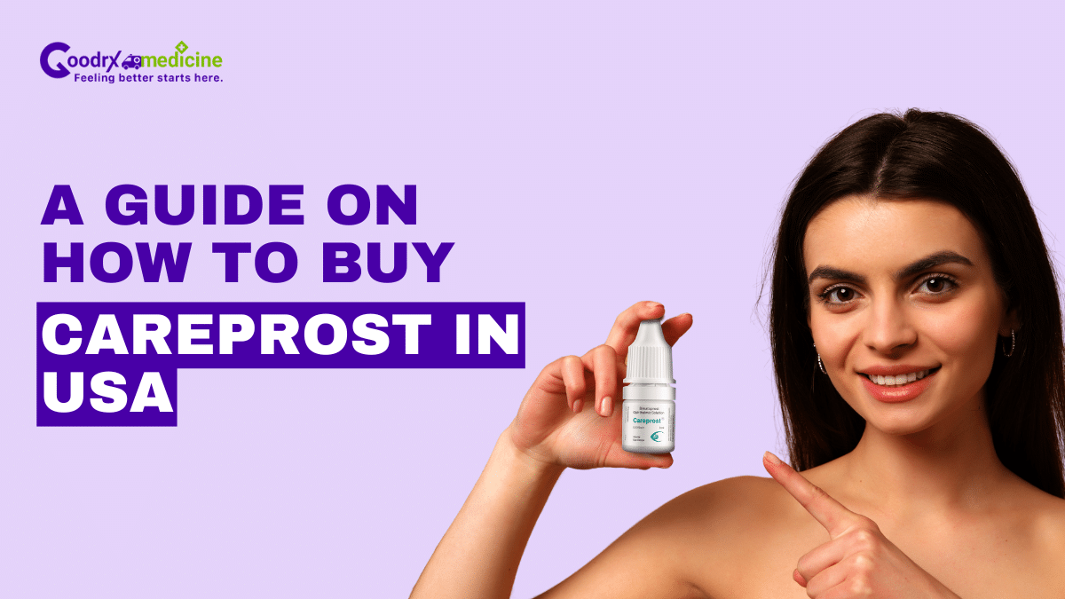 A Guide on How to Buy Careprost in USA
