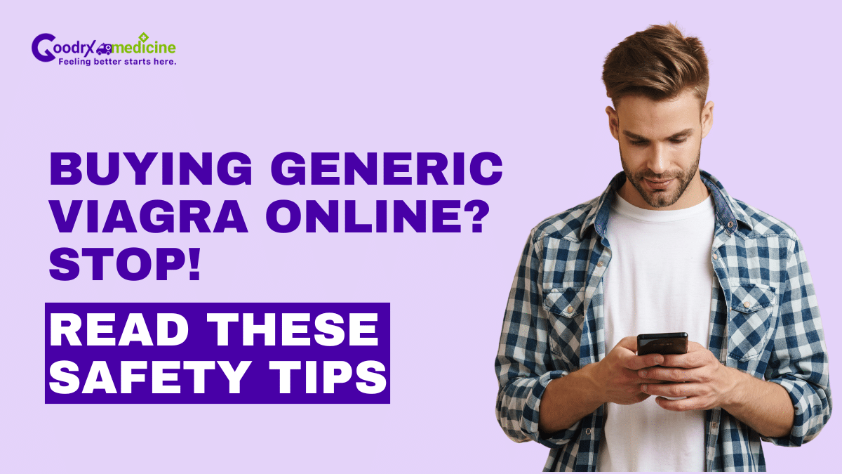 Buying Generic Viagra Online? Stop! Read These Safety Tips