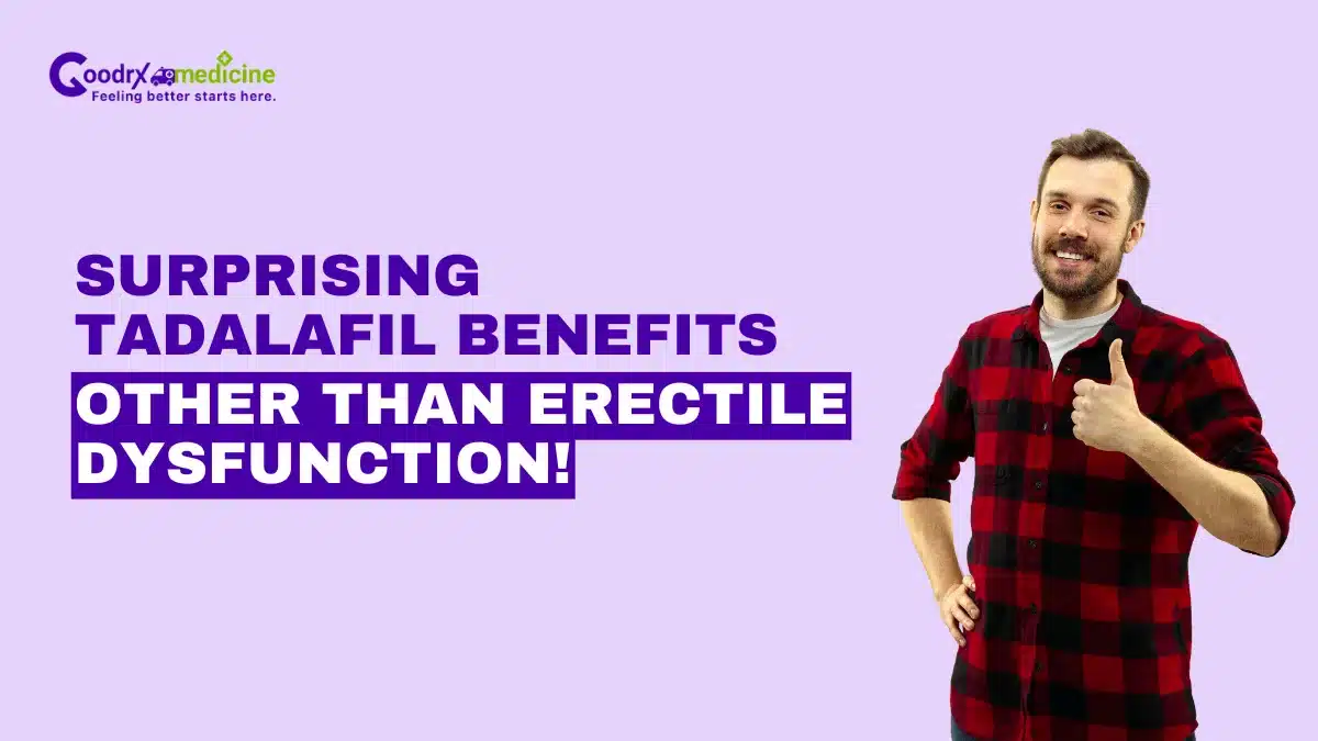 Suprising Tadalafil Benefits other than erectile dysfunction