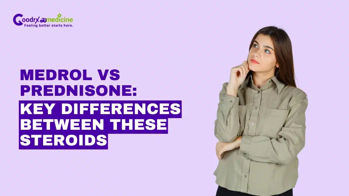 Medrol vs Prednisone: Key Differences between these steriods