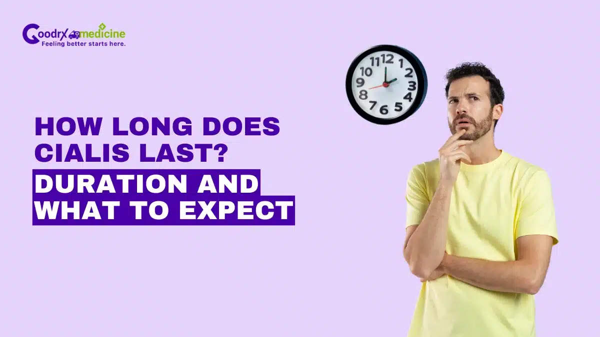 How long does cialis last? Duration and what to expect?