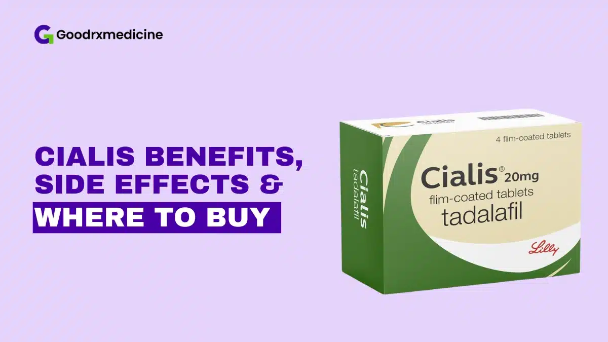 Cialis: Benefits, Side Effects and Where to Buy