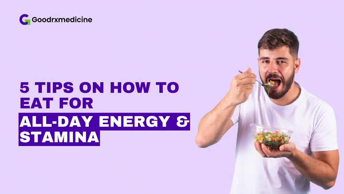 5 Tips on How to Eat for All-Day Energy and Stamina