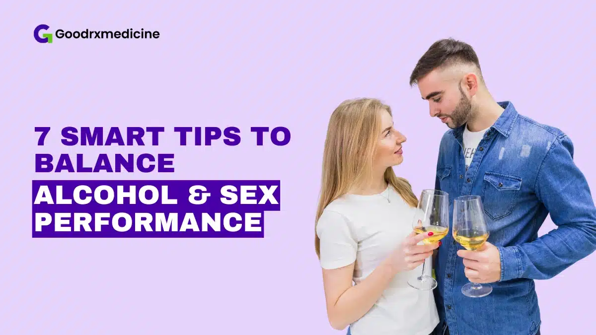 7 Smart Tips to Balance Alcohol and Sex Performance