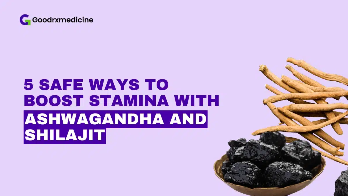 5 Safe Ways to Boost Stamina With Ashwagandha and Shilajit