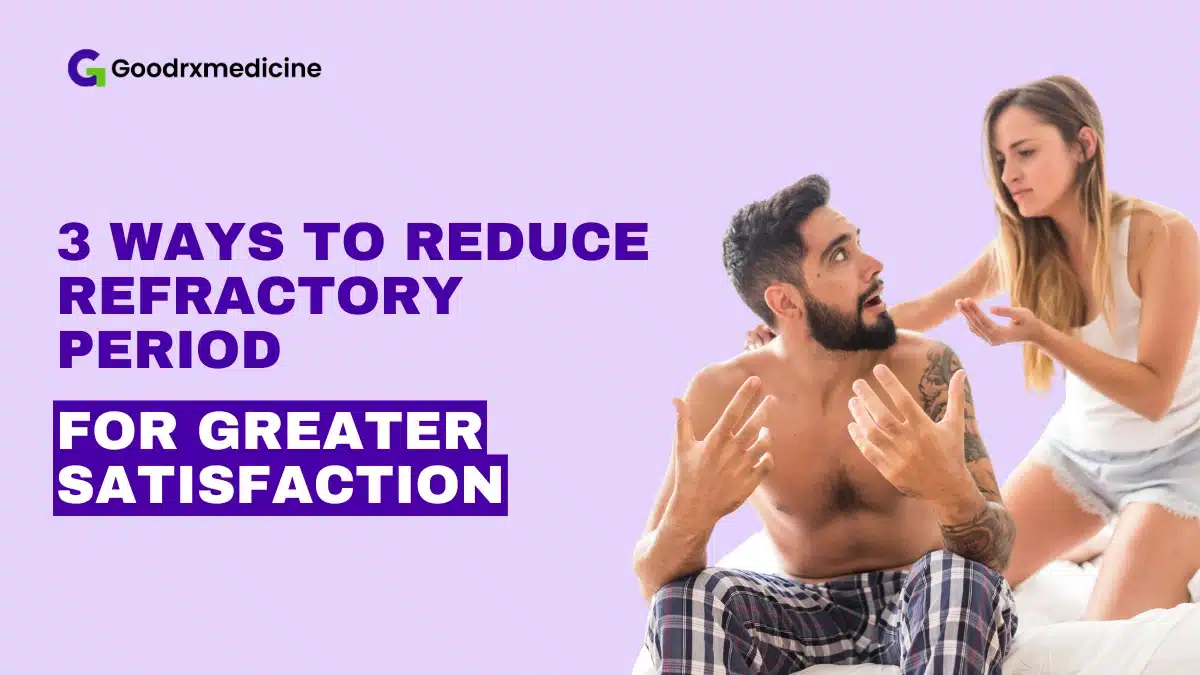 Reduce Refractory Period for Greater Satisfaction