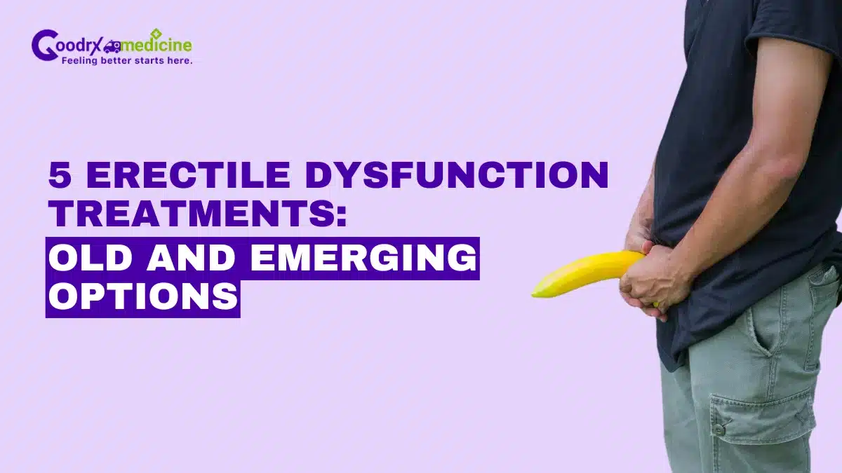 5 Erectile Dysfunction Treatments