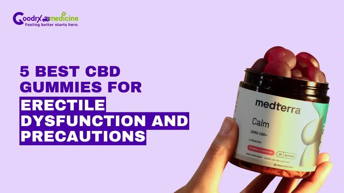 5 Best CBD Gummies for Erectile Dysfunction and Precautions