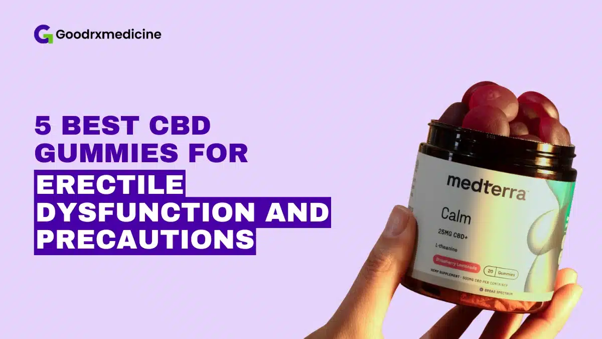5 Best CBD Gummies for Erectile Dysfunction and Precautions
