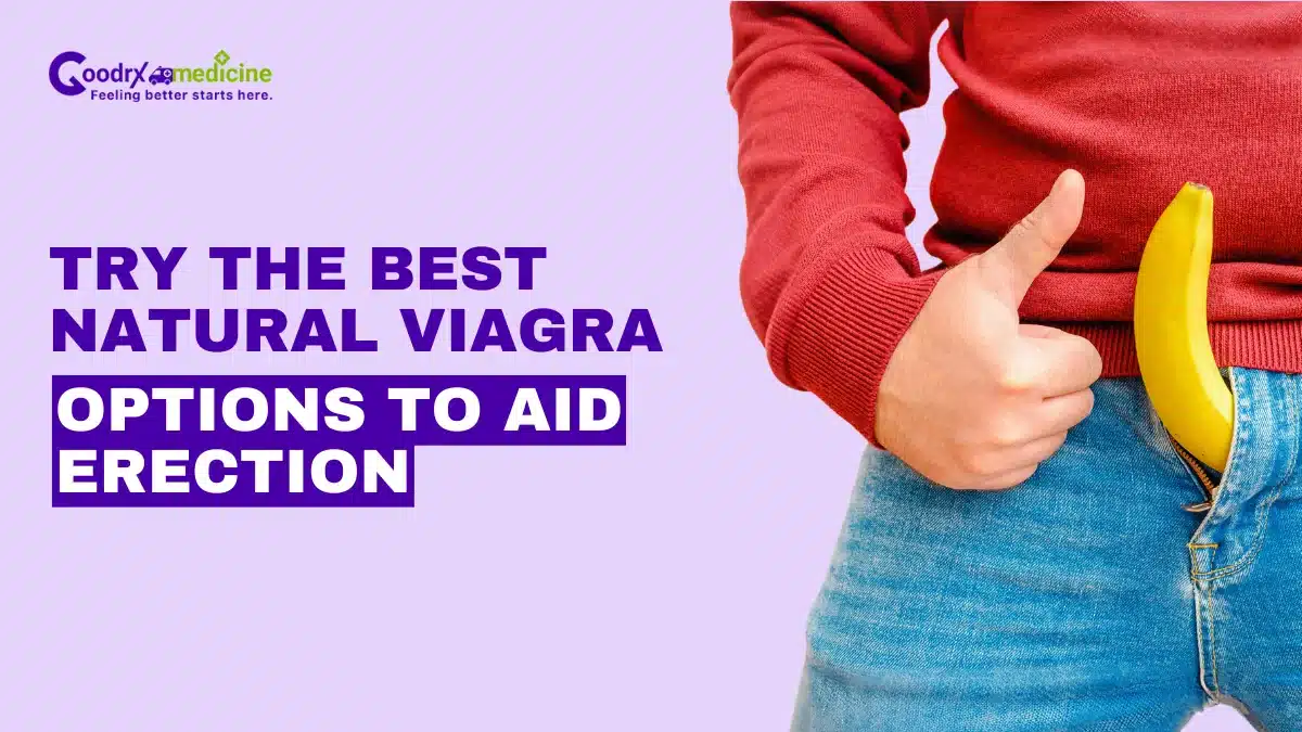 Try the Best Natural Viagra Options to Aid Erection