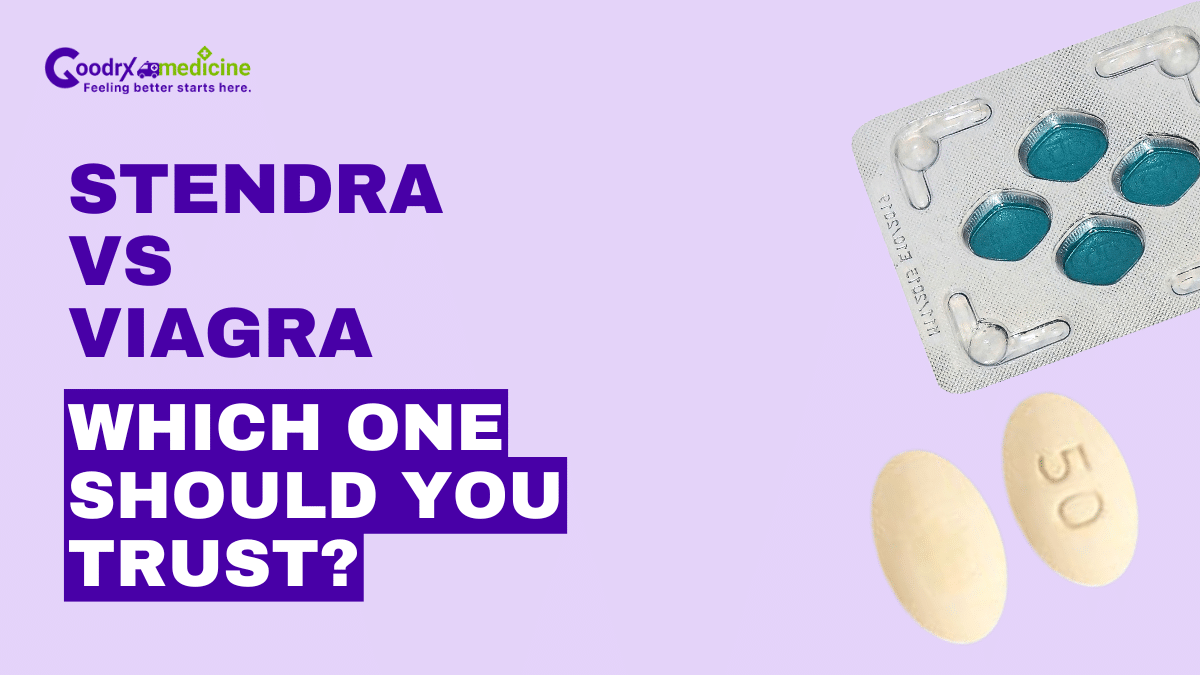 Stendra vs. Viagra: Which One Should You Trust?