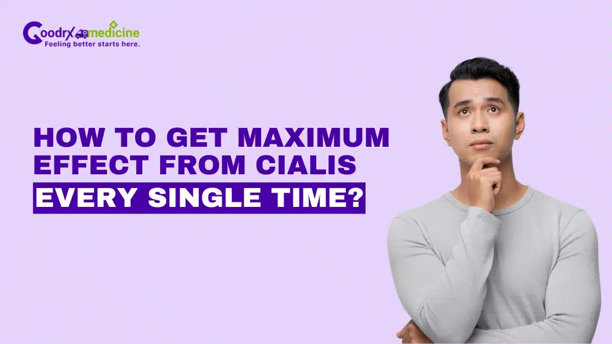 How to Get Maximum Effect From Cialis