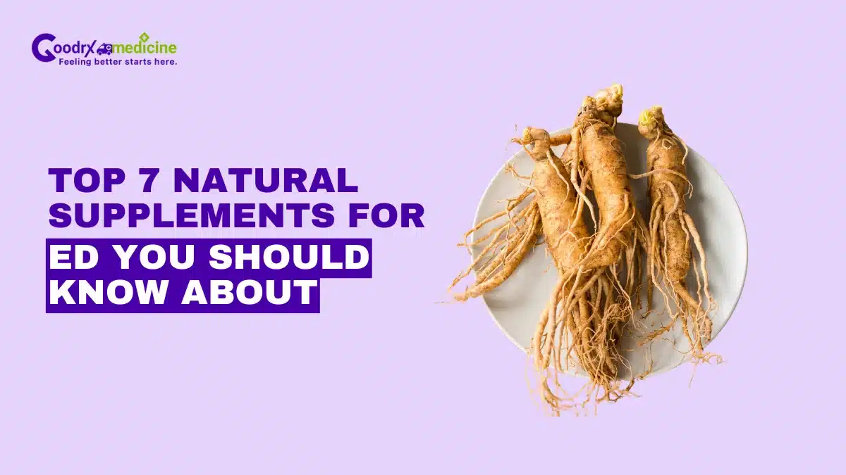 Top 7 Natural Supplements for ED you should know about