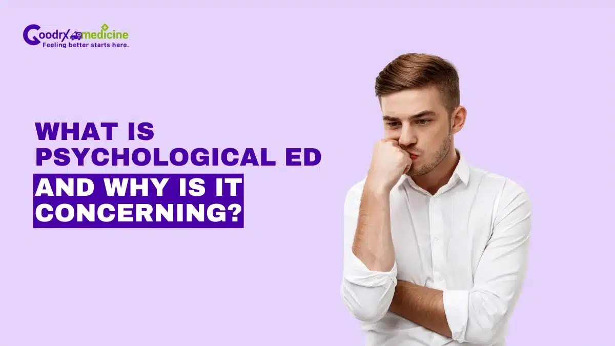 What is Psychological ED and why is it concerning?
