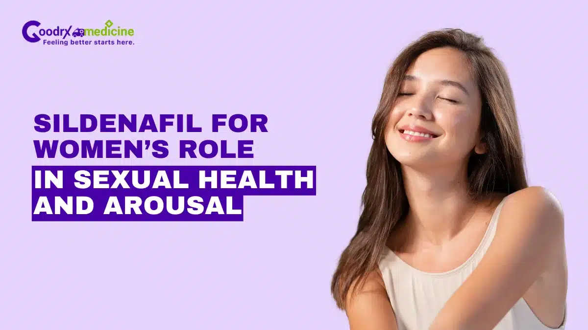 Sildenafil for Women’s Role in Sexual Health and Arousal