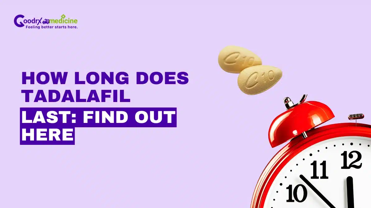 How Long Does Tadalafil Last Find Out Here