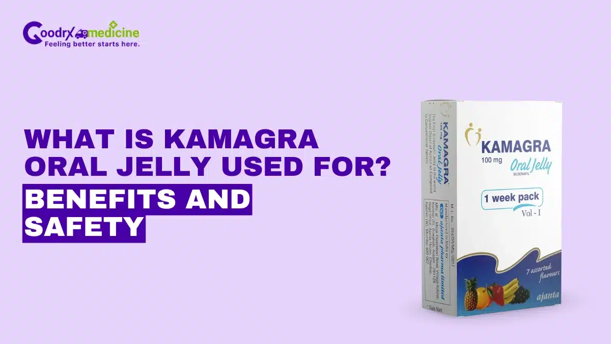 What is Kamagra Oral Jelly Used For