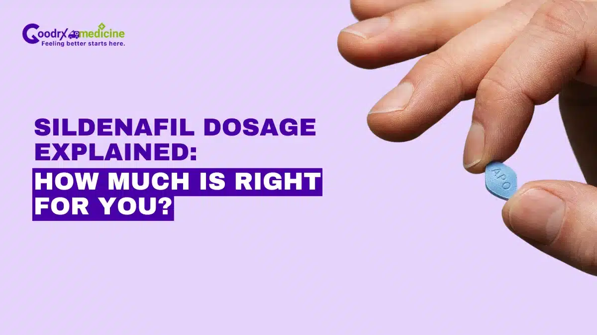 Sildenafil Dosage explained: How much is best for you?