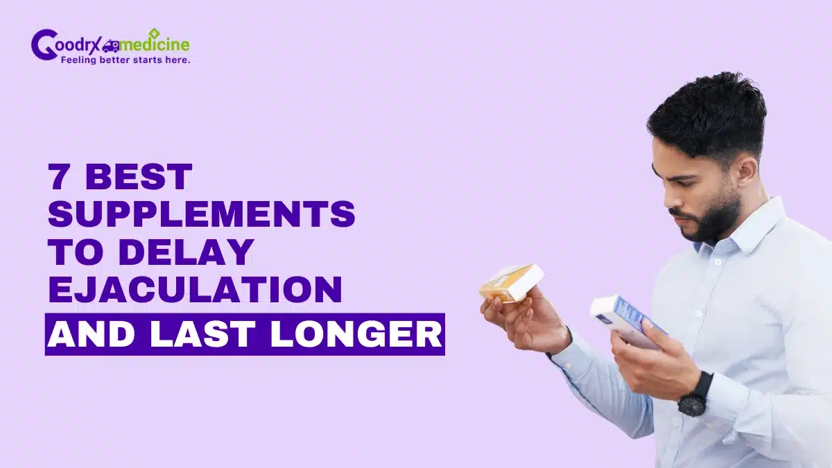 7 Best Supplements to Delay Ejaculation and Last Longer