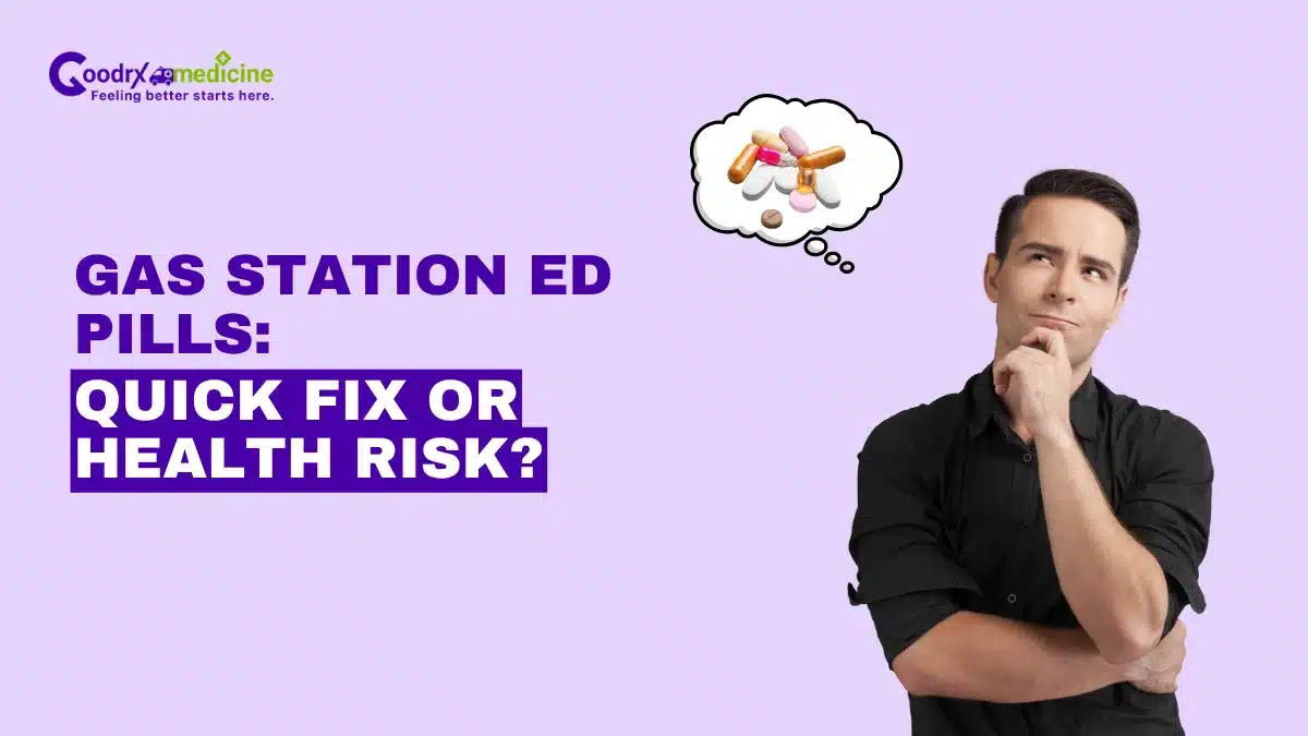 Gas Station ED Pills for Men: Do They Really Work?