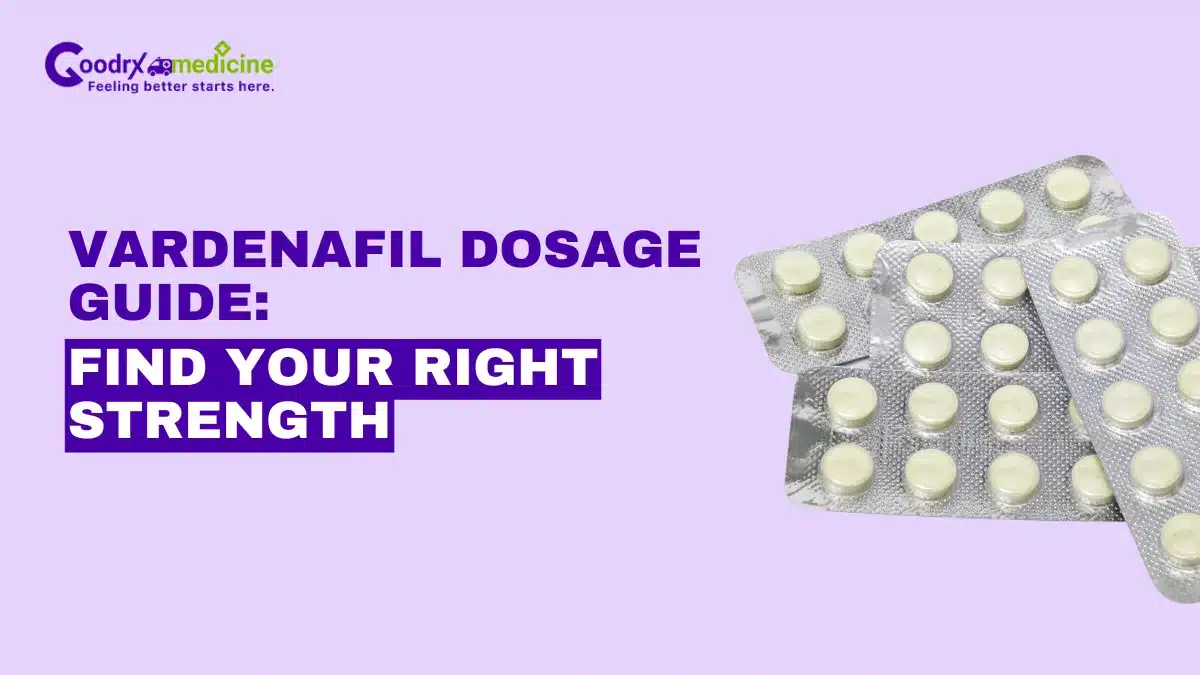 Vardenafil Dosage Guide: Find Your Right Strength