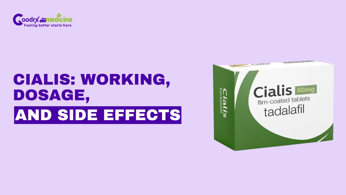 Cialis: Working, Dosage, and Side Effects