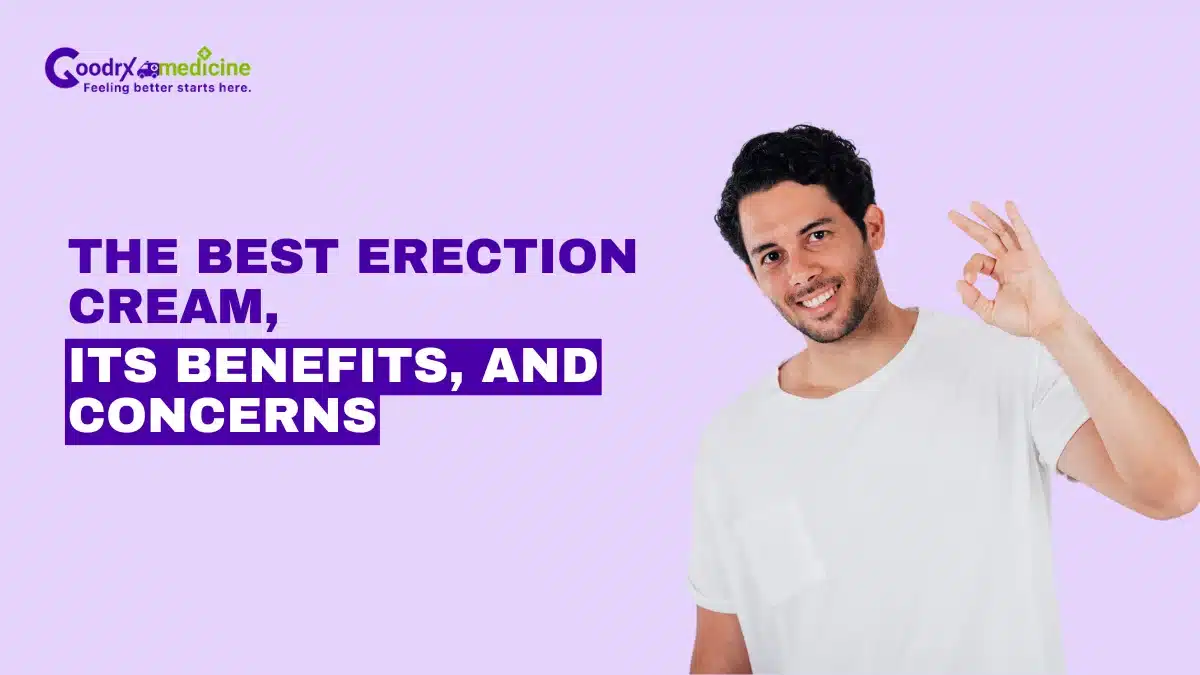 The best erection cream, its benefits and concerns