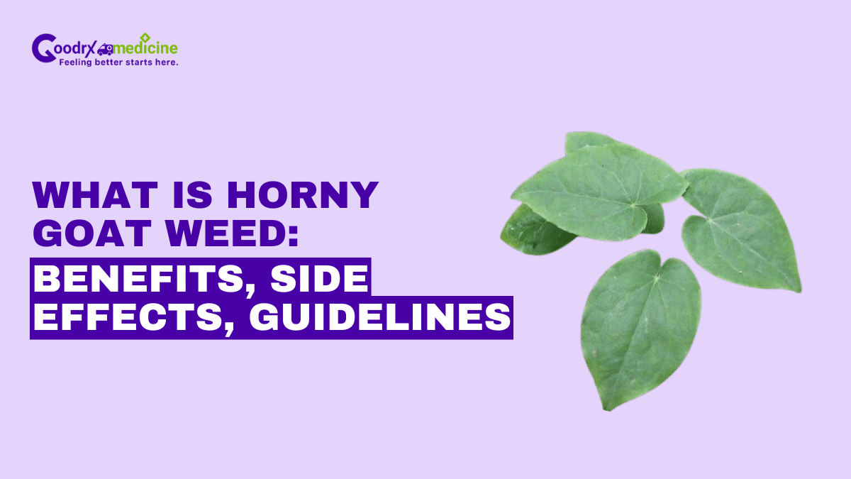 What is Horny Goat Weed: Benefits, side effecs, guidelines