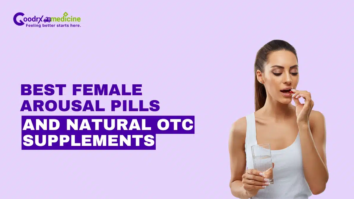 Best Female Arousal Pills and Natural OTC Supplements