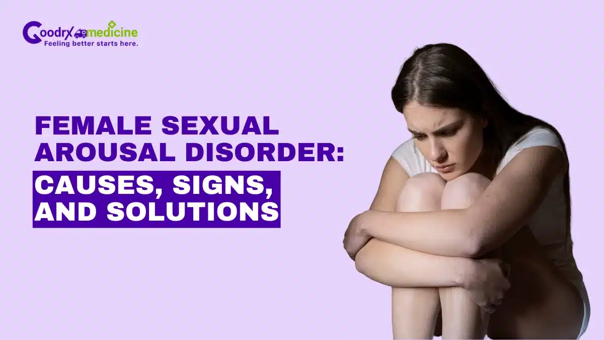 Female Sexual Arousal Disorder: Causes, Signs, and Solutions