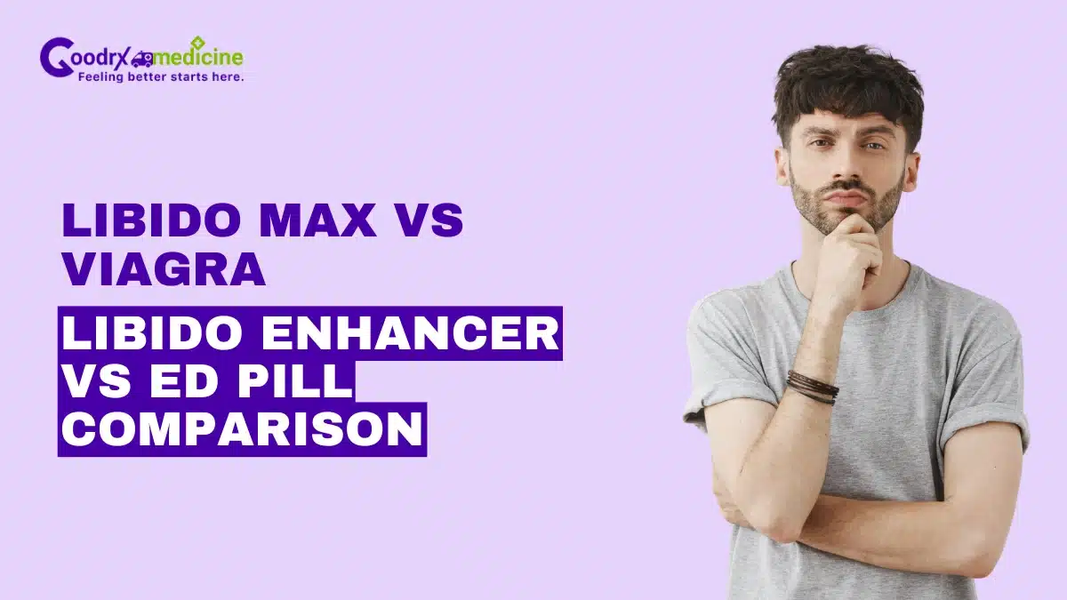 Libido Max vs Viagra: Libido Enhancer vs ED Pill Comparison