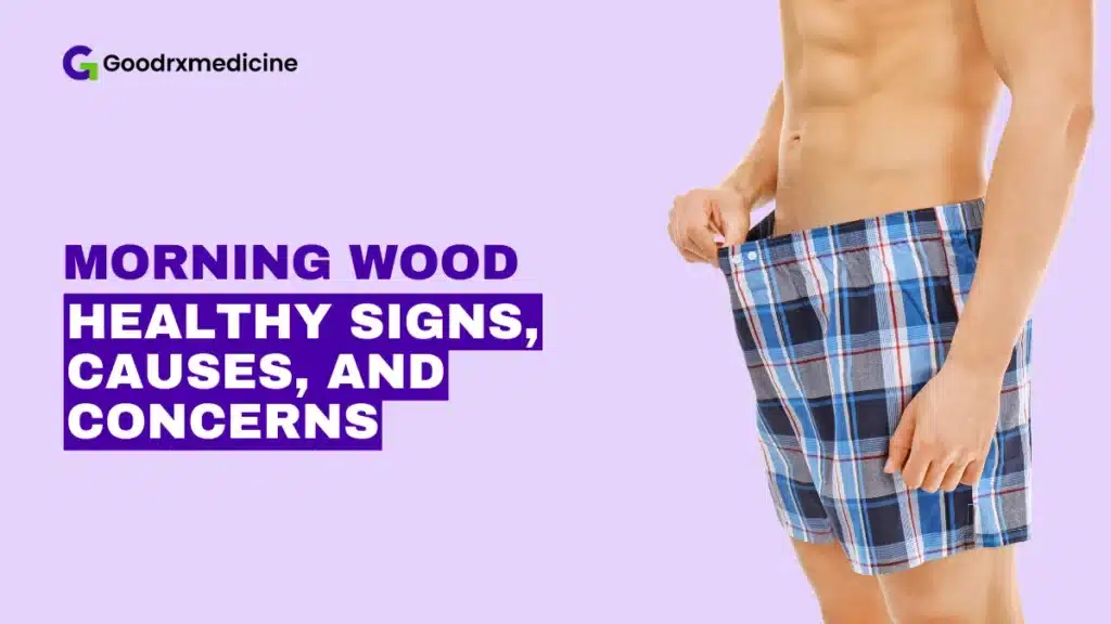 Morning Wood: Healthy Signs, Causes, and Concerns