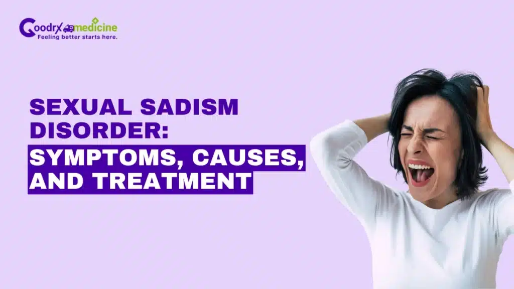 Sexual Sadism Disorder Explained: From Causes to Treatment