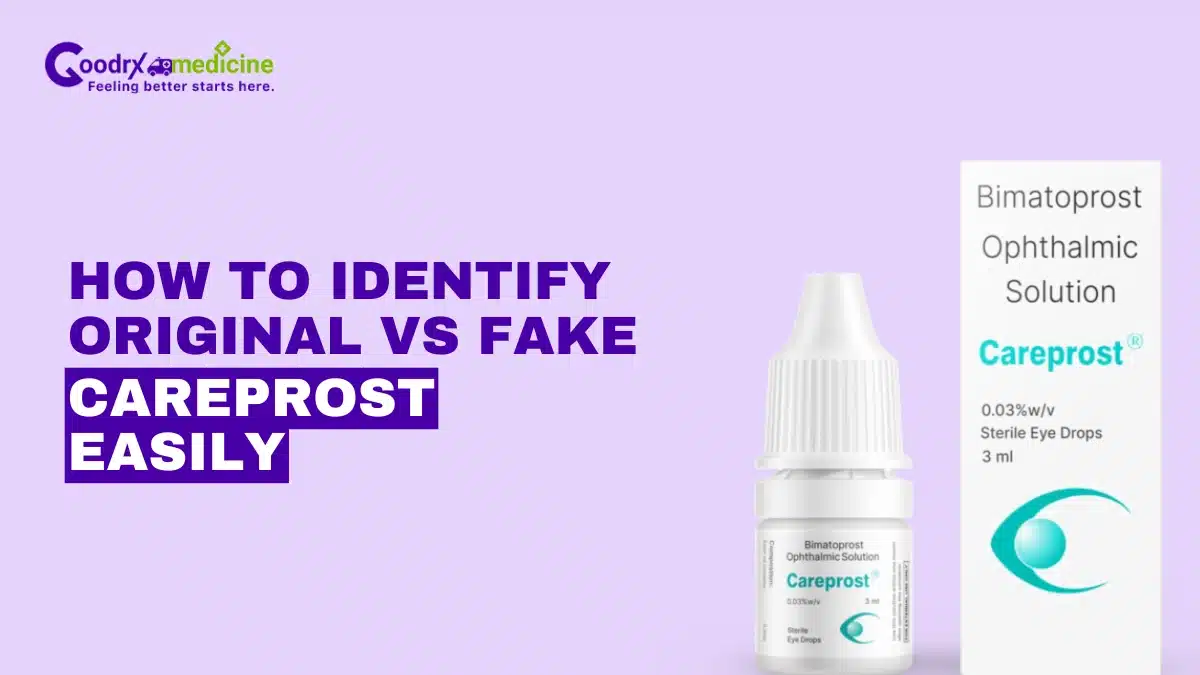 How to Identify Original vs Fake Careprost Easily