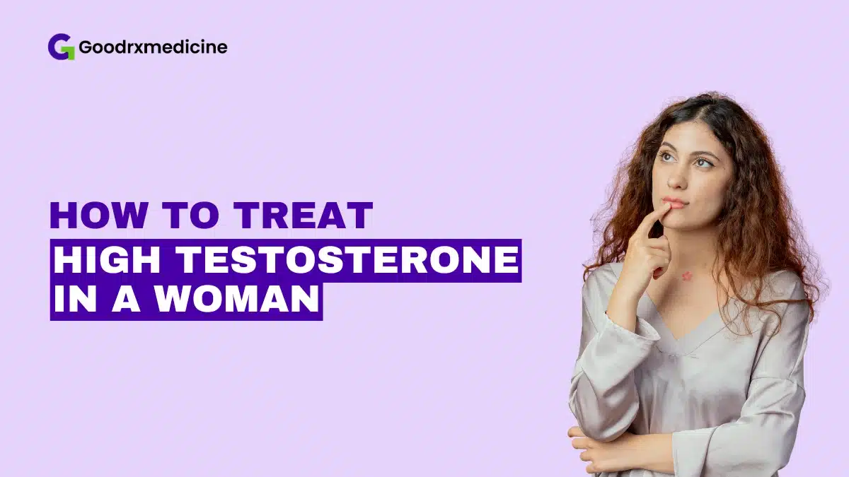 How to Treat High Testosterone in a Woman