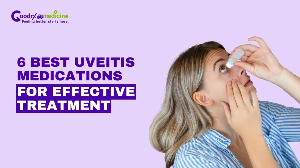 6 Best Uveitis Medications