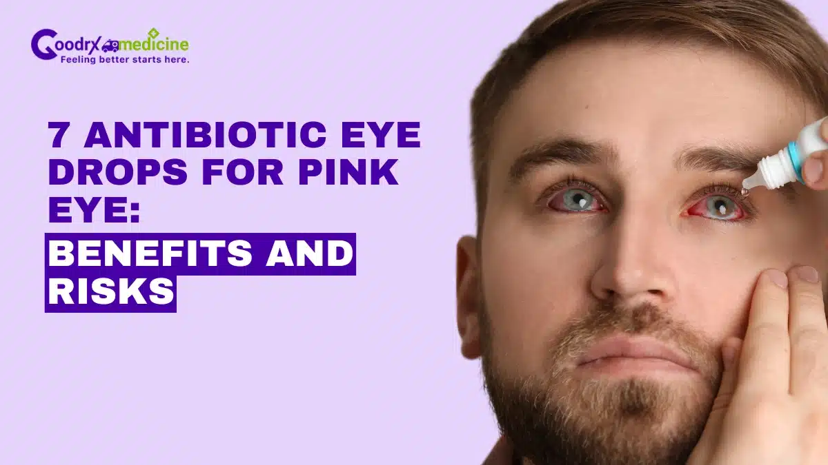 7 Antibiotic Eye Drops for Pink Eye