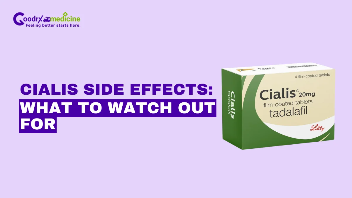 Cialis Side Effects: What to Watch Out For