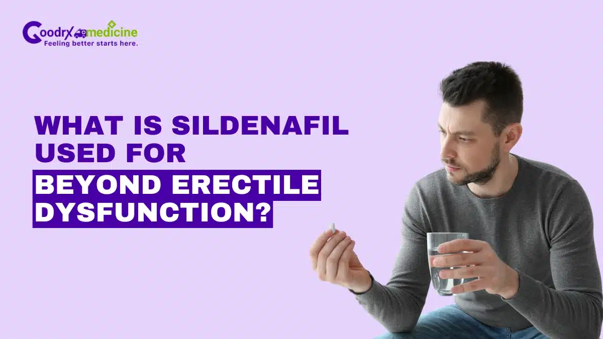 Sildenafil Used for
