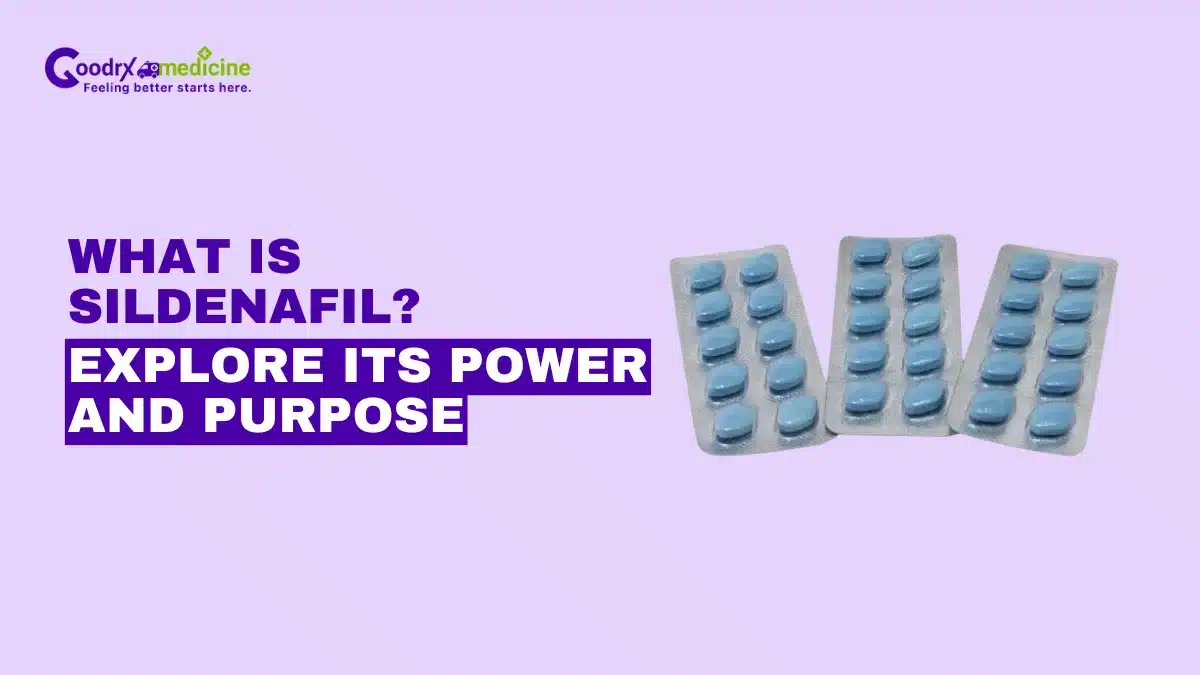 What is Sildenafil? Explore its power and purpose